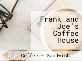 Frank and Joe's Coffee House