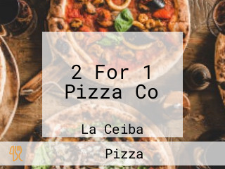 2 For 1 Pizza Co