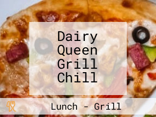 Dairy Queen Grill Chill