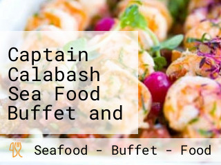 Captain Calabash Sea Food Buffet and Hibachi Corner