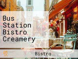 Bus Station Bistro Creamery