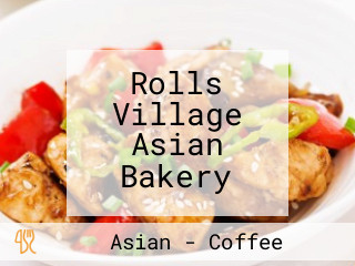 Rolls Village Asian Bakery