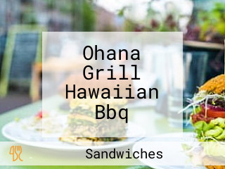 Ohana Grill Hawaiian Bbq