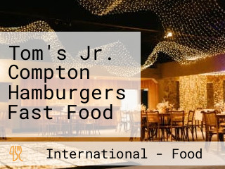 Tom's Jr. Compton Hamburgers Fast Food