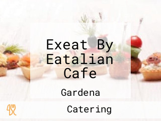 Exeat By Eatalian Cafe