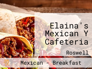 Elaina's Mexican Y Cafeteria