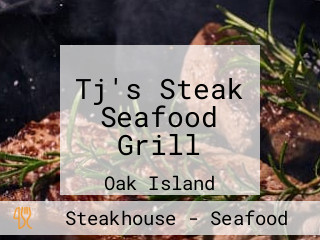 Tj's Steak Seafood Grill