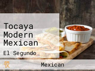 Tocaya Modern Mexican