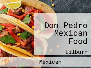 Don Pedro Mexican Food