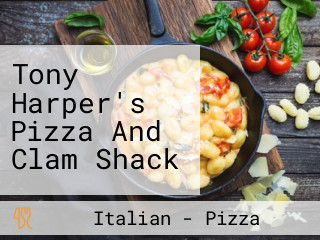 Tony Harper's Pizza And Clam Shack