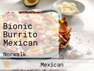 Bionic Burrito Mexican