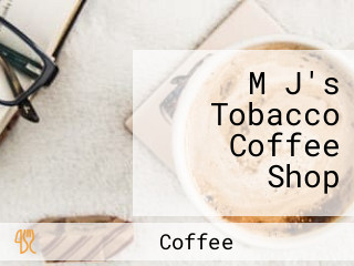 M J's Tobacco Coffee Shop