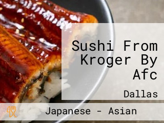 Sushi From Kroger By Afc