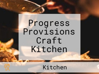 Progress Provisions Craft Kitchen