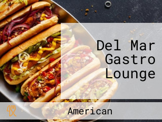 Del Mar Gastro Lounge