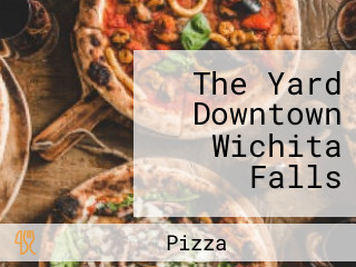 The Yard Downtown Wichita Falls