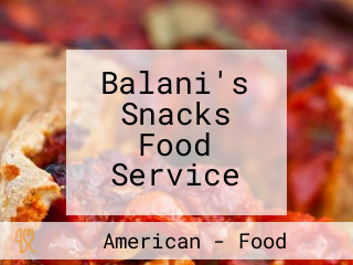 Balani's Snacks Food Service