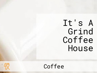 It's A Grind Coffee House