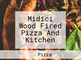 Midici Wood Fired Pizza And Kitchen