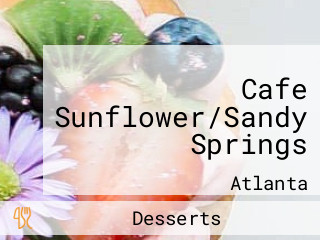 Cafe Sunflower/Sandy Springs