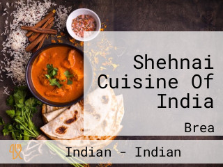 Shehnai Cuisine Of India