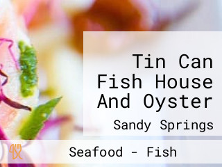 Tin Can Fish House And Oyster