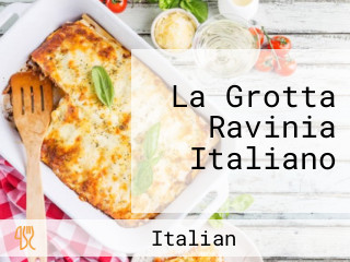 La Grotta Ravinia Italiano