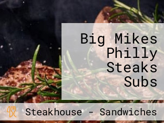 Big Mikes Philly Steaks Subs