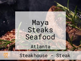 Maya Steaks Seafood