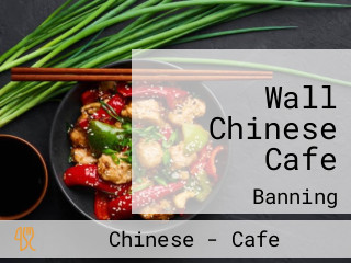 Wall Chinese Cafe