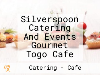 Silverspoon Catering And Events Gourmet Togo Cafe