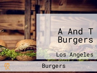 A And T Burgers