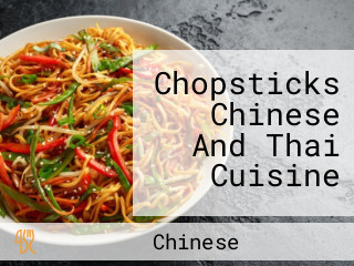 Chopsticks Chinese And Thai Cuisine