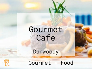 Gourmet Cafe