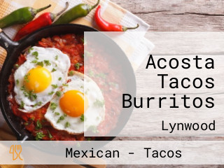 Acosta Tacos Burritos