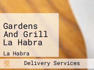 Gardens And Grill La Habra