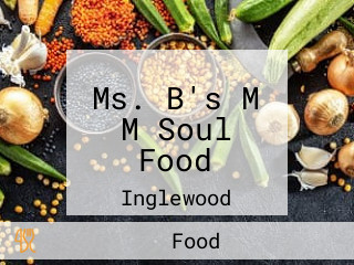 Ms. B's M M Soul Food