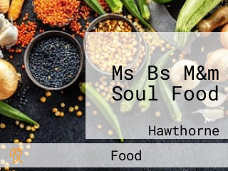 Ms Bs M&m Soul Food