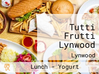 Tutti Frutti Lynwood