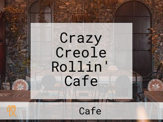 Crazy Creole Rollin' Cafe