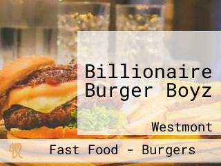 Billionaire Burger Boyz