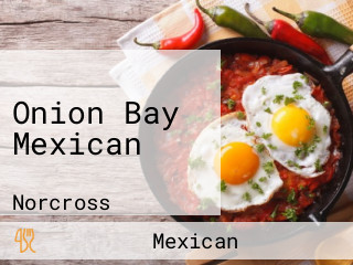 Onion Bay Mexican