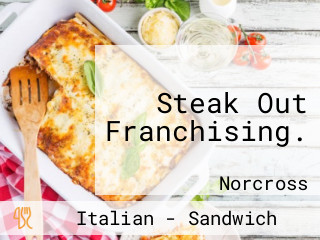 Steak Out Franchising.