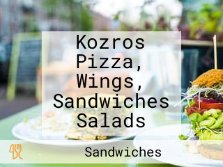 Kozros Pizza, Wings, Sandwiches Salads