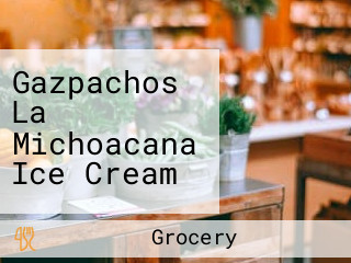 Gazpachos La Michoacana Ice Cream