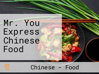 Mr. You Express Chinese Food