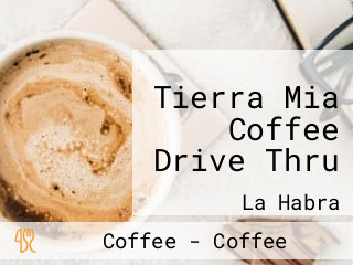 Tierra Mia Coffee Drive Thru