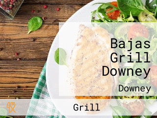 Bajas Grill Downey