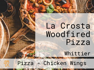 La Crosta Woodfired Pizza