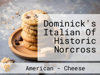 Dominick's Italian Of Historic Norcross